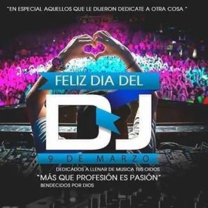 Feliz Día Internacional Del DJ 9 de Marzo
