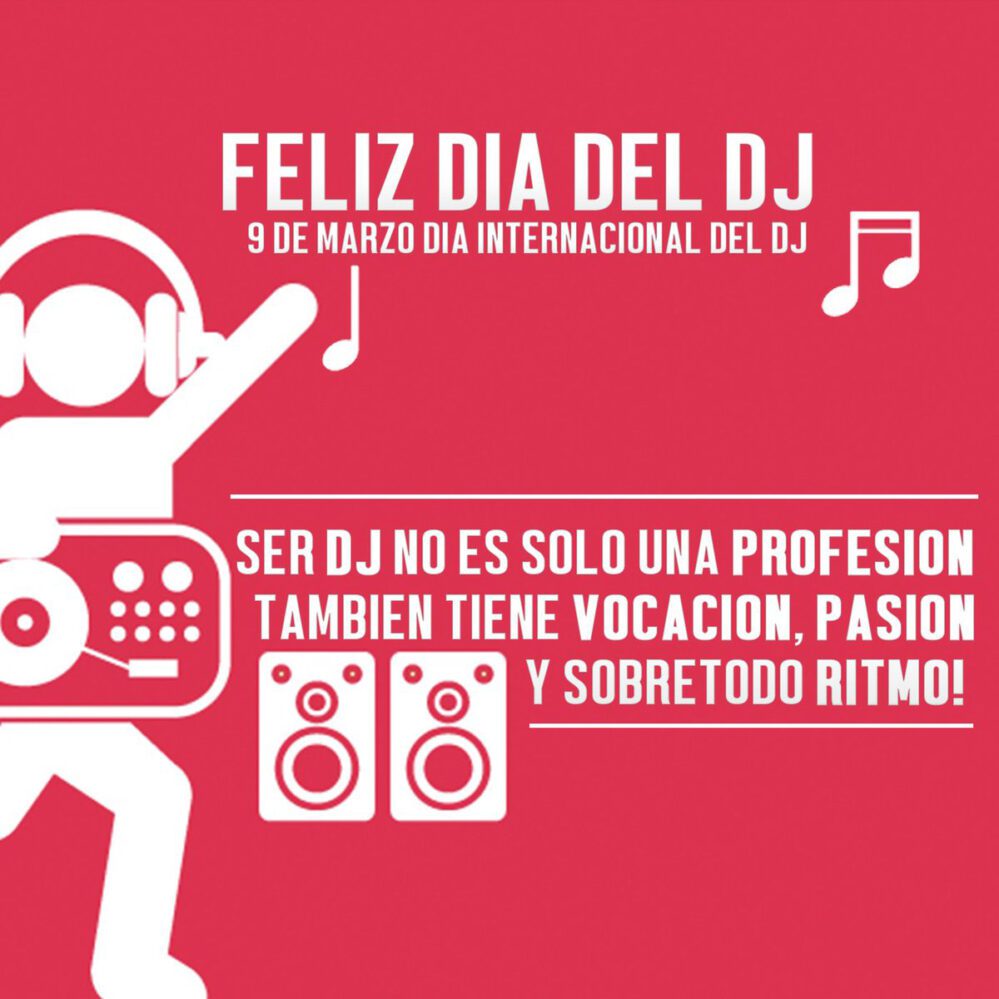 Feliz Día Del DJ 9 de Marzo