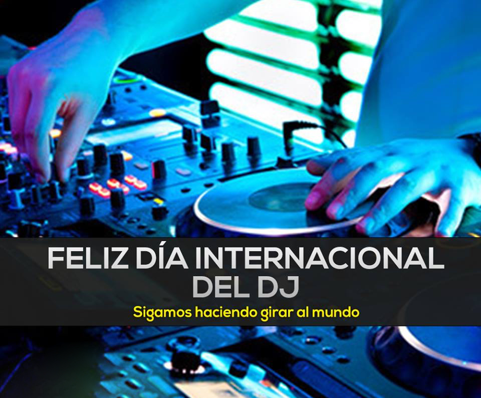 Feliz Día Internacional Del DJ 9 de Marzo